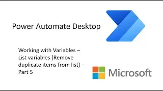 Power Automate Desktop - Working with Variables - List (Remove duplicate items from list) - Part 5