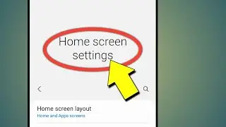 Samsung Home Screen Settings | Samsung Home Screen Layout | App Layout Settings Samsung