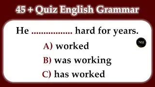 45 + Grammar Tenses Quiz | Verbs in English Grammar | English Practice Test | No.1 Quality English