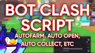 [NEW] BOT CLASH! GUI SCRIPT | AUTO FARM, AUTO OPEN, AUTO COLLECT, ETC! | ROBLOX EXPLOIT