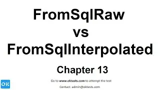 Chapter 13 - What is the Difference between FromSqlRaw vs FromSqlInterpolated in Asp.Net Core 3.1
