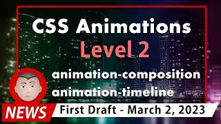 Developer News CSS Animations Level 2 First Draft