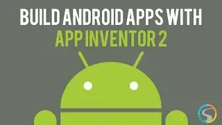 Build Android Apps with App Inventor 2 - Setting Up Our First Application