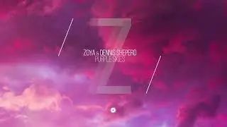 ZOYA & Dennis Sheperd - Purple Skies