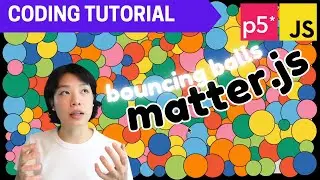 p5.js Coding Tutorial | Bouncing Balls with matter.js