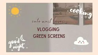 aesthetic & cute green screens for vlogs