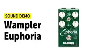 Wampler Euphoria - Sound Demo (no talking)