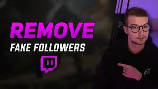 Remove FAKE FOLLOWERS on Twitch (Follow Bot Removal)