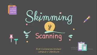 Skimming y Scanning - Diferenciado 3 medio - Lectura y escritura especializada