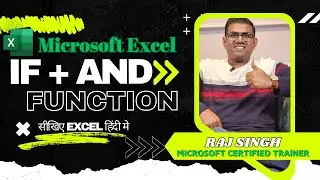 The IF AND FUNCTION in Excel | Raj Singh Microsoft Certified Trainer