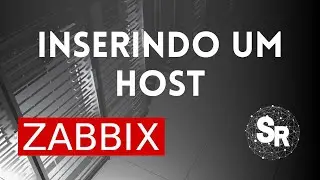 Adicionando um Host ao Zabbix