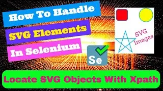 How to Handle SVG Elements in Selenium |Locate SVG Elements using Xpath in Selenium WebDriver [2021]