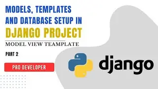 How to Configure Models, Create Templates & Render Data in Django | Basic setup of Django