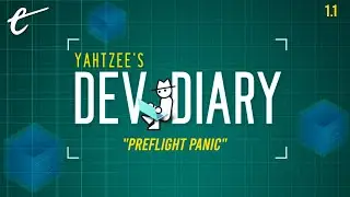 Preflight Panic | Yahtzee's Dev Diary