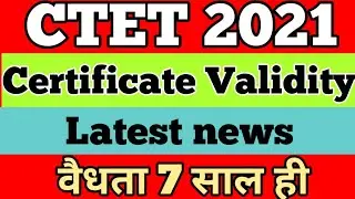 Ctet 2021 validity | ctet certificate validity latest news | ctet certificate validity | ctet news
