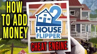 HOW TO ADD MONEY (CHEAT ENGINE) - House Flipper 2