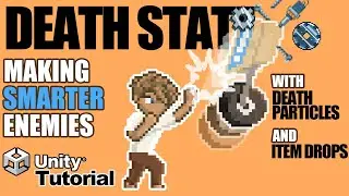 9. Enemy AI: Adding A Death State! (Destroying Enemies, Dropping Items, and Death Particles)