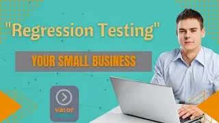 "Regression Testing" Your Small Business