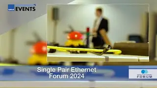 Single Pair Ethernet Forum 2024