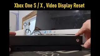 Xbox one s/x no display video reset Button press