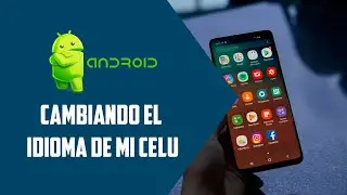 Como cambiar el idioma de mi celular