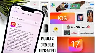 iOS 17 Public Stable Version | iOS 17 Stable Updated & Features | iOS 17 New Update 18 September