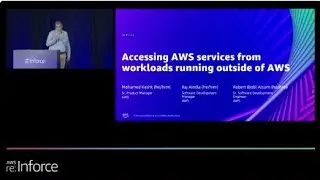 AWS re:Inforce 2022 - Accessing AWS services from workloads running outside of AWS (IAM205)