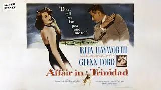 Affair in Trinidad | Full Movie | Silver Scenes