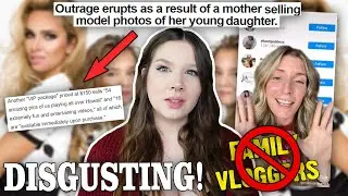 This DISTURBED mom selling EXPLOITIVE photos of HER CHILD must be stopped. (worst family channels)