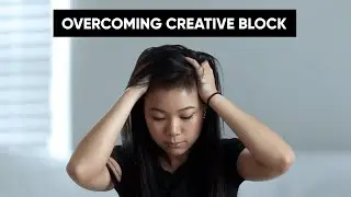 Overcoming Creative Block