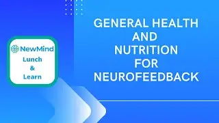 General Health and Nutrition for Neurofeedback
