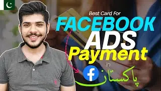 Best Cards for Facebook Ads Payment in Pakistan 2024, Pay for Facebook Ads in Pakistan