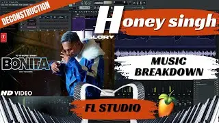 Bonita | Honey Singh | FL Studio Software Music Breakdown | Deconstruction Video | Nitin Nischal