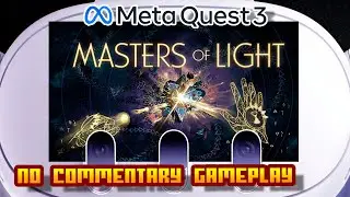 Masters of Light  - (Oculus Meta Quest 2, 3 & Pro) - No Commentary Gameplay