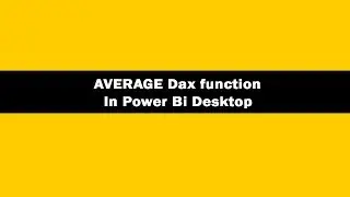 AVERAGE DAX Function - AVERAGE DAX Function In Power BI Desktop | AVERAGE DAX Tutorials