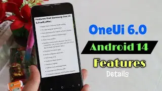 Samsung OneUi 6.0 Android 14 After Update Features Details