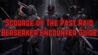 Destiny 2 Scourge of the Past Raid - Berserker Encounter Guide
