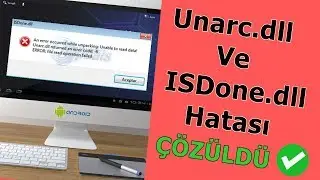 ISDone.dll (Unarc.dll) Hatası Nasıl Çözülür ( ÇÖZÜLDÜ ✓ )