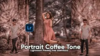 Portrait Coffee Tone Lightroom Dng & Xmp Presets | Lightroom Presets Free | Lr Presets