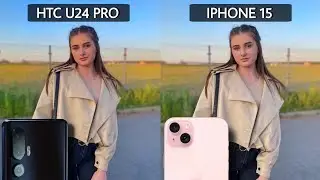 HTC U24 Pro Vs iPhone 15 Camera Test Comparison