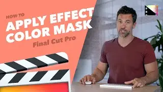 How to Add a Color Mask to a Video Effect in Final Cut Pro X