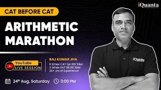 CAT 2024 Arithmetic Marathon by 100%iler | CAT Before CAT by iQuanta | 3 Hour Sprint