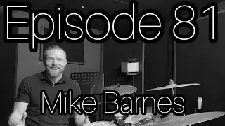 DRUM EDUCATION LIVE Podcast Number 81   MIKE BARNES