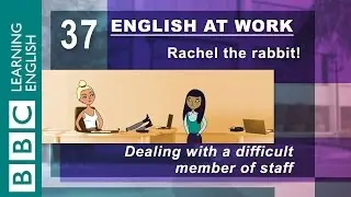 Dealing with difficult staff - 37 - English at Work helps you work with others