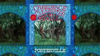 Creedence Clearwater Revival - Porterville (Official Audio)