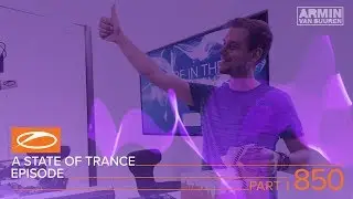 A State of Trance Episode 850 (Pt. 1) XXL - Above & Beyond (#ASOT850)