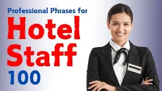 100 English Phrases for Hotel Staff: Business English Masterclass