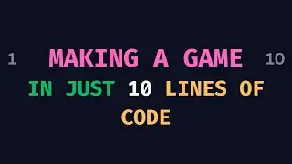 MAKING A GAME in JUST 10 lines of CODE (Do not try this at home)