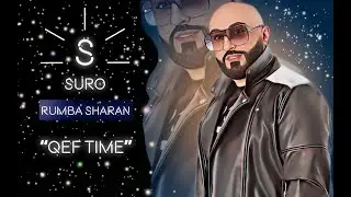 SURO - "QEF TIME"-RUMBA SHARAN                                           #Suro #QefTime #RumbaSharan