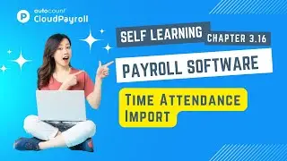 Cloud Payroll (Self Learning) - Time Attendance Import 【Malay + 中文 subtitle available】